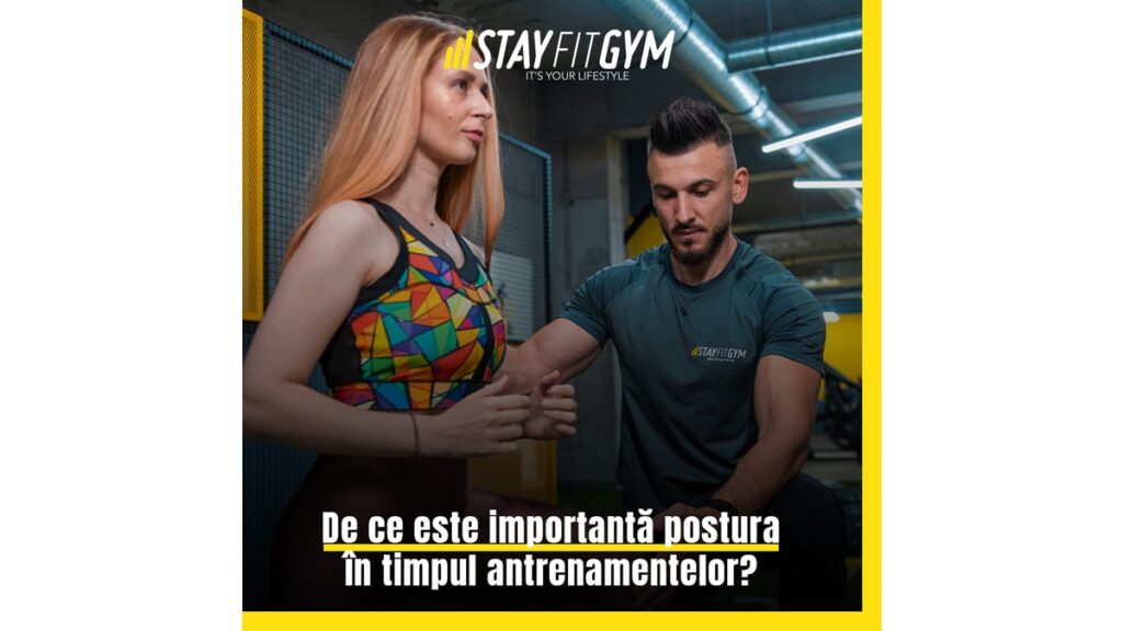 Stay Fit Gym - de ce este importanta postura in timpul antrenamentului